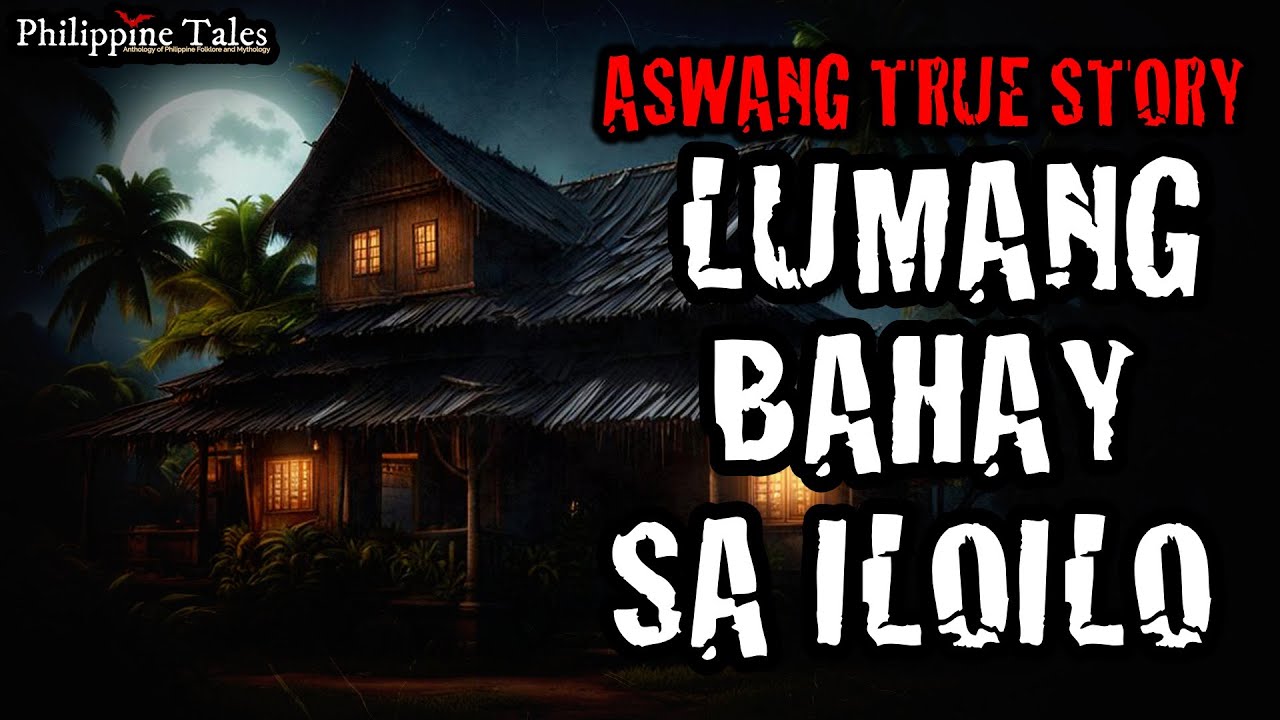 LUMANG BAHAY SA ILOILO | Aswang sa Probinsya | Kababalaghan True Story