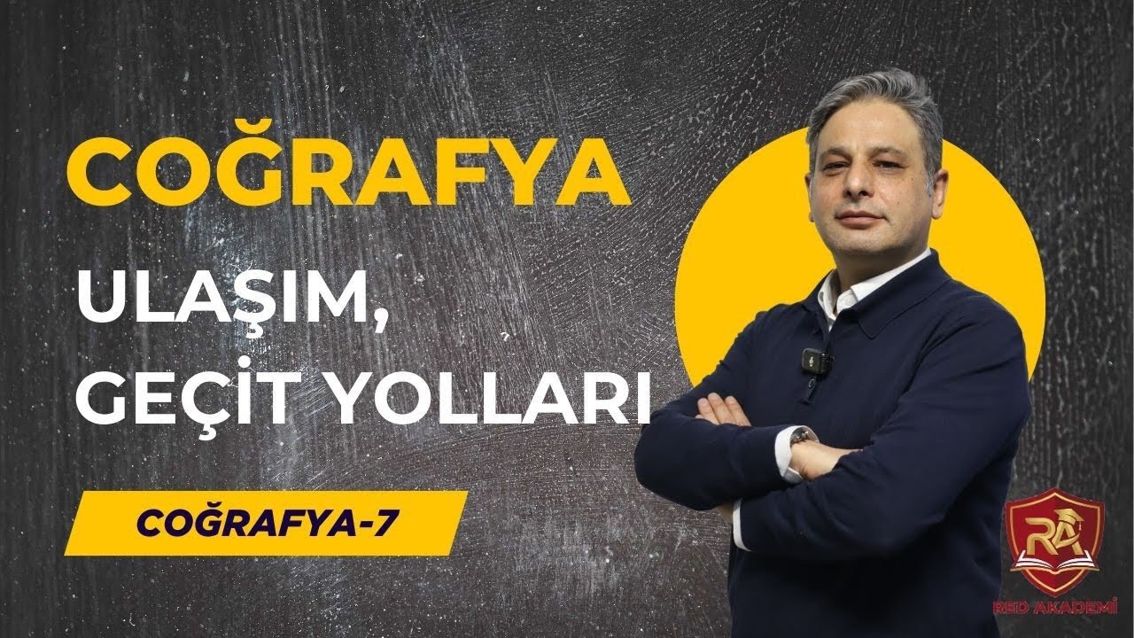 7) 2026 KPSS COĞRAFYA - ULAŞIM, GEÇİT YOLLARI - MUHAMMET TOPCU