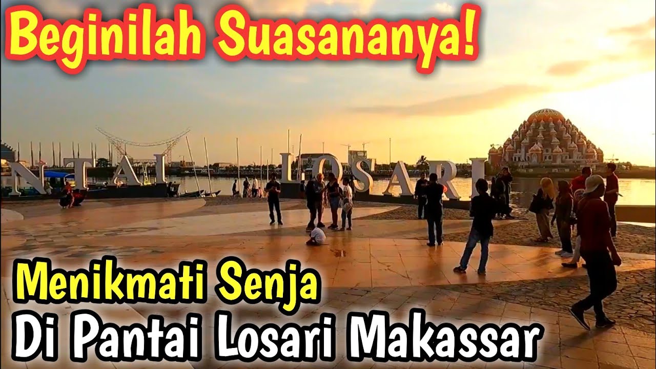 Pantai Losari Makassar Menjadi Tempat Wisata Paling Dicari Para Turis & Wisatawan! SELALU RAMAI