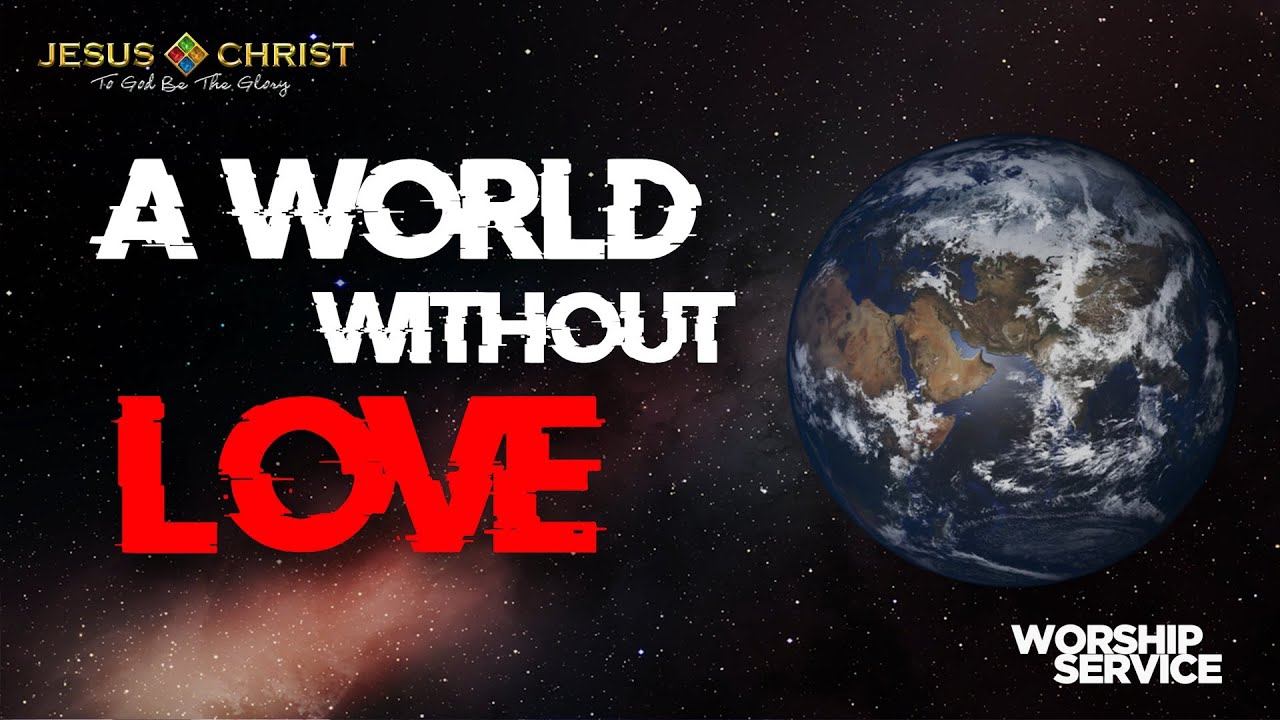 A World Without Love - Worship Service (December 29, 2024)