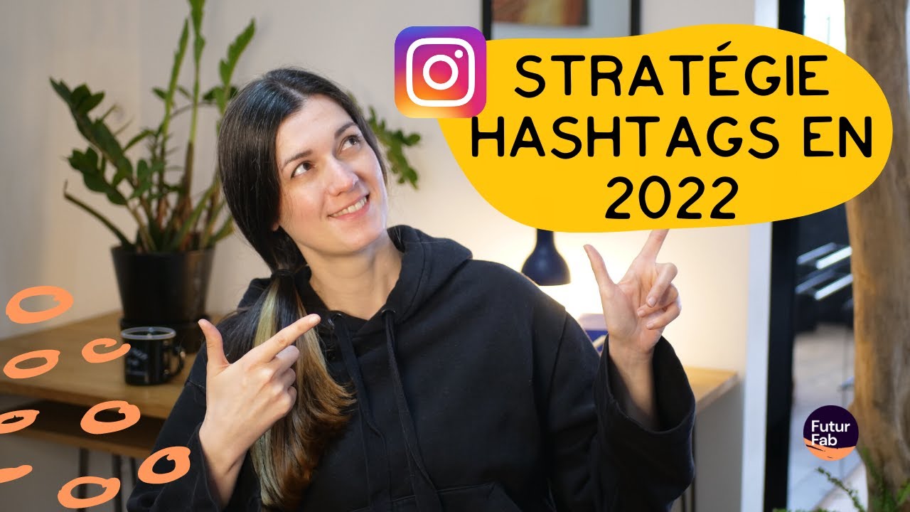 Hashtags Instagram : quelle stratégie en 2022 | FuturFab