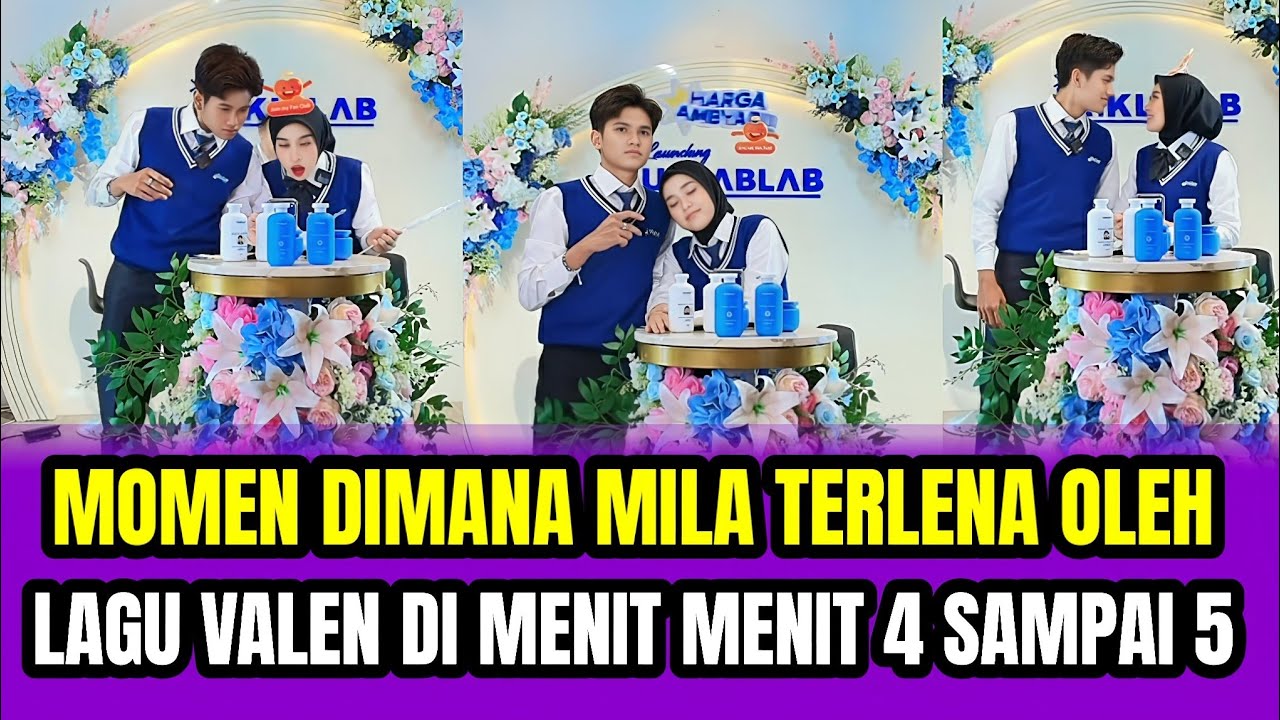 MOMEN DIMANA MILA TERLENA OLEH LAGU VALEN DI MENIT MENIT 4 SAMPAI 5‼️