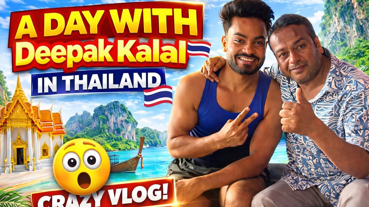 “Deepak Kalal in Thailand 🇹🇭 | Unlimited Masti, Zero Filter 😂🔥”