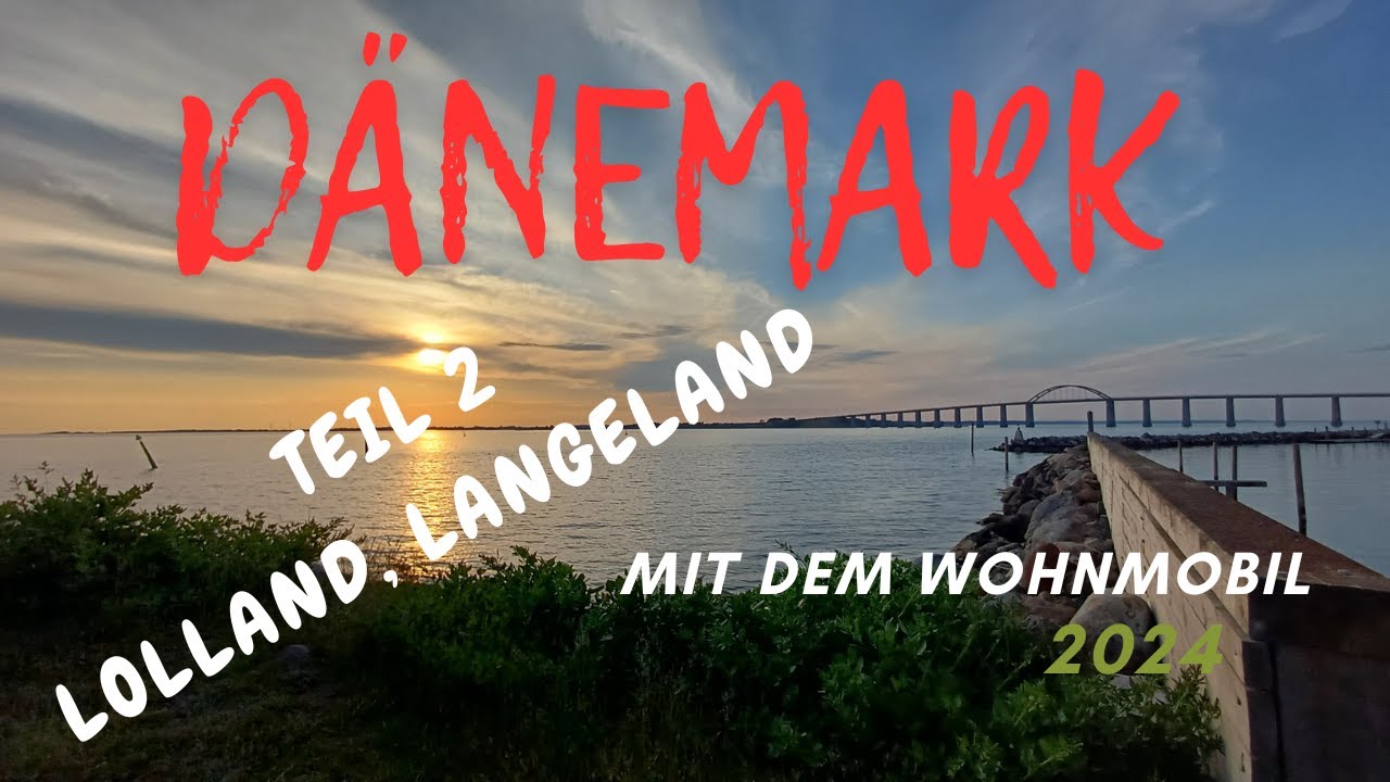 Dänemark mit dem Wohnmobil 2024 - Teil 2 - Lolland, Langeland