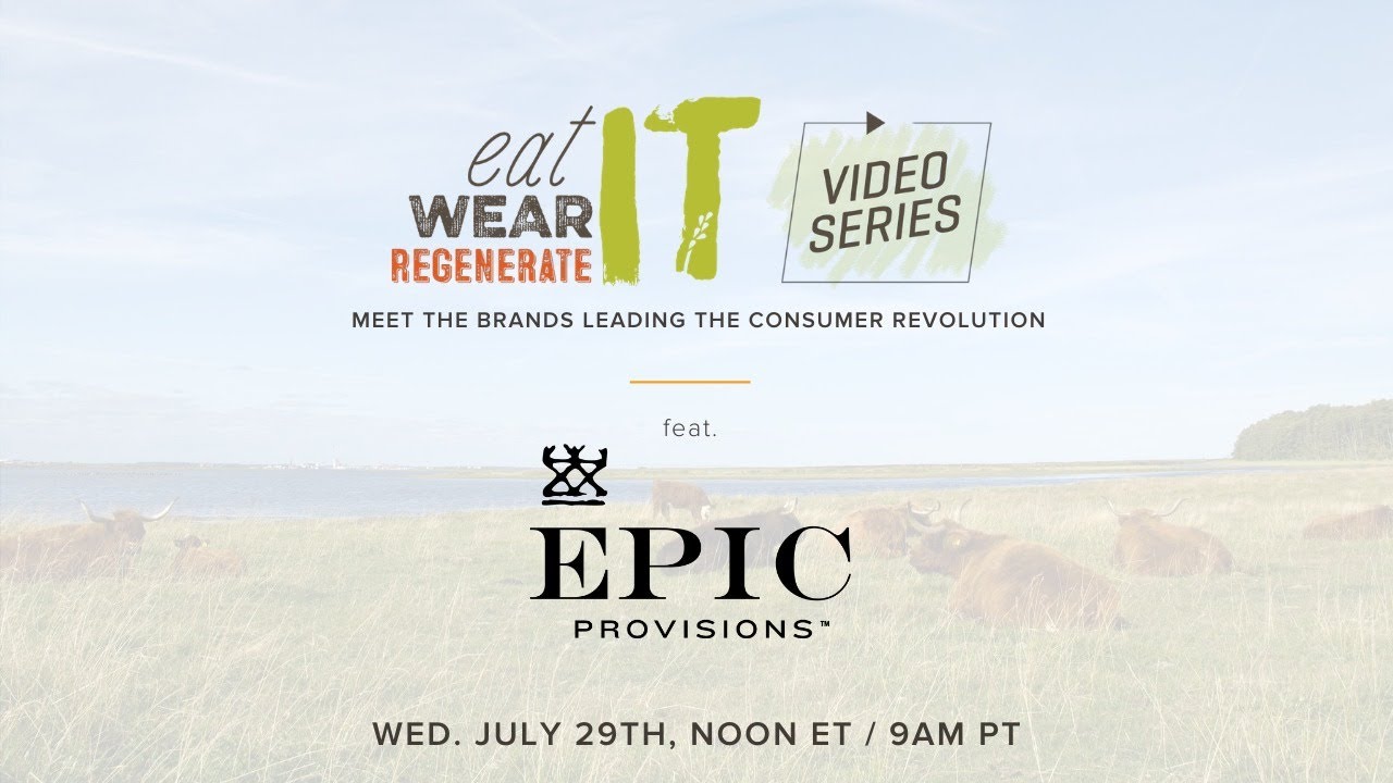 EPIC Provisions | Meet the Brands Leading Regenerative Agriculture