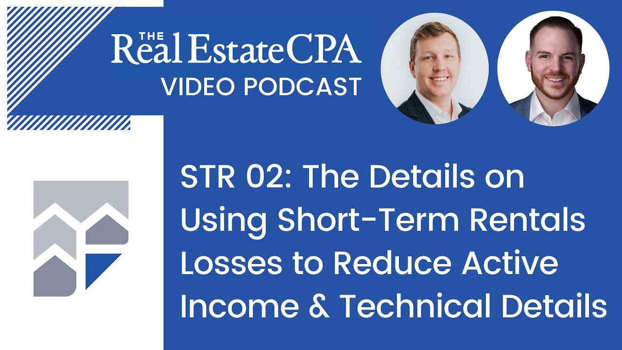 STR 02: The Details on Using Short-Term Rental Losses to Reduce Active Income & Technical Details