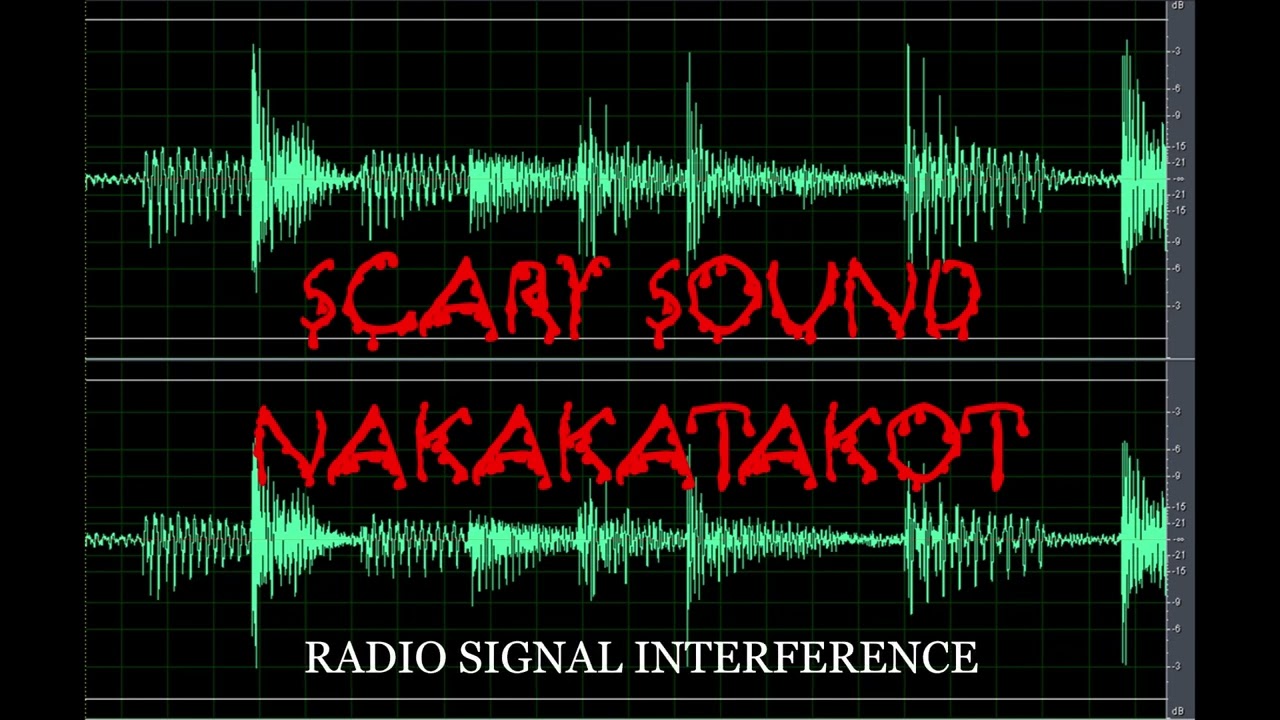 Scary Sound | Radio Signal Interference | Nakakatakot