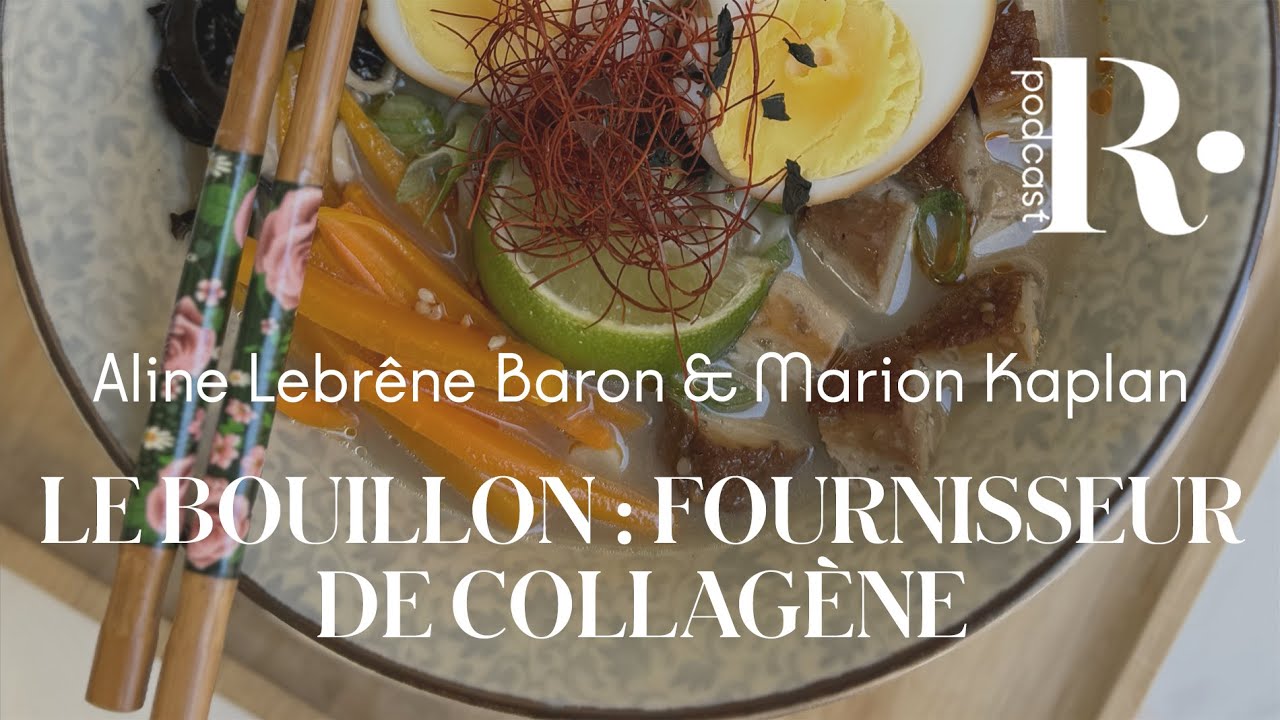 PODCAST ｜ Le Bouillon fournisseur de collagène