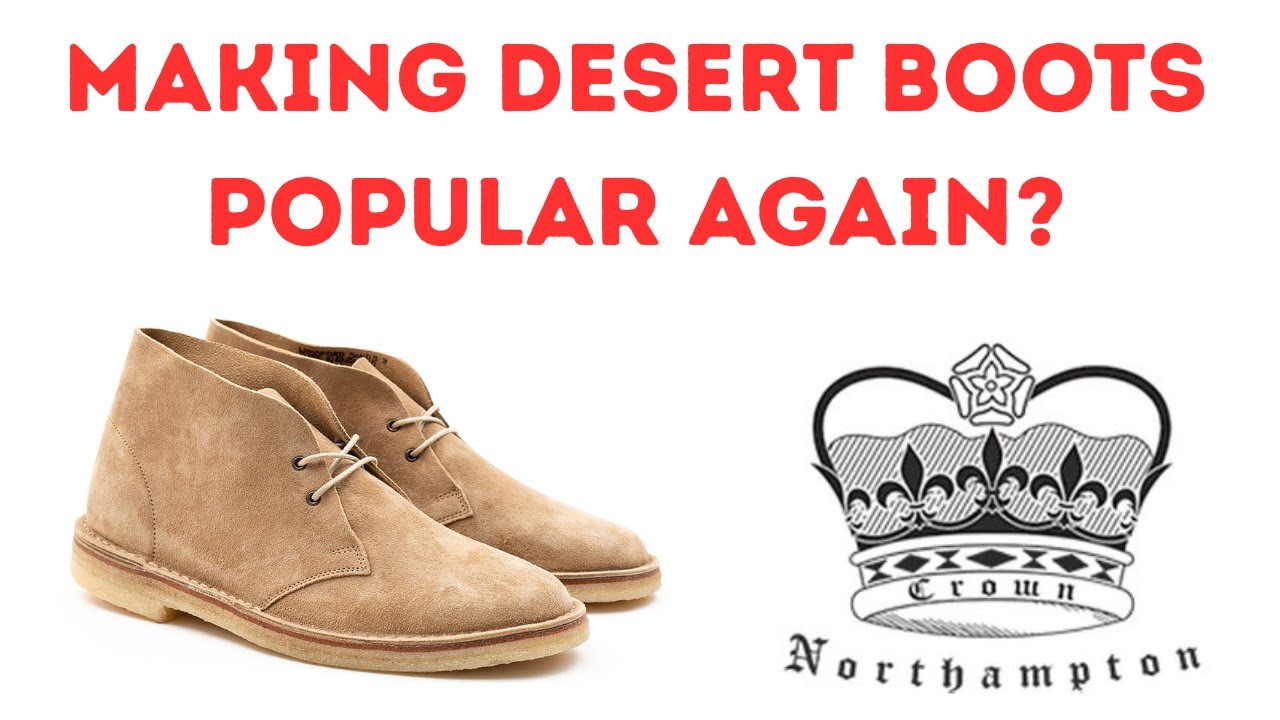 Desert Boots by Crown Northampton. Made in UK. Review