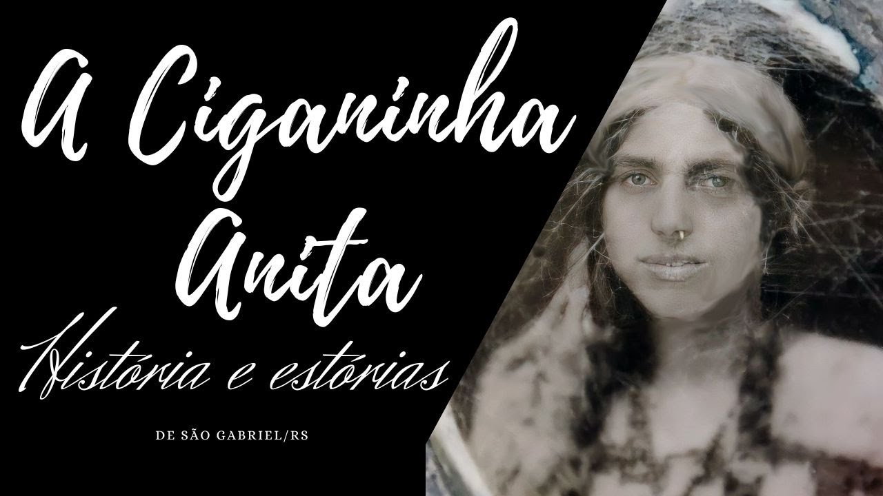 A CIGANINHA ANITA I História e estórias de São Gabriel/RS I Ep: 04