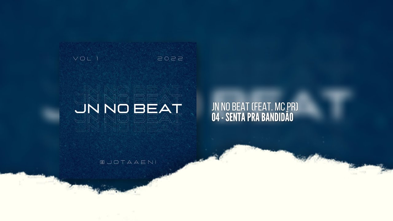 04 • JN NO BEAT “SENTA PRA BANDIDÃO” 🥋 (feat. MC PR)