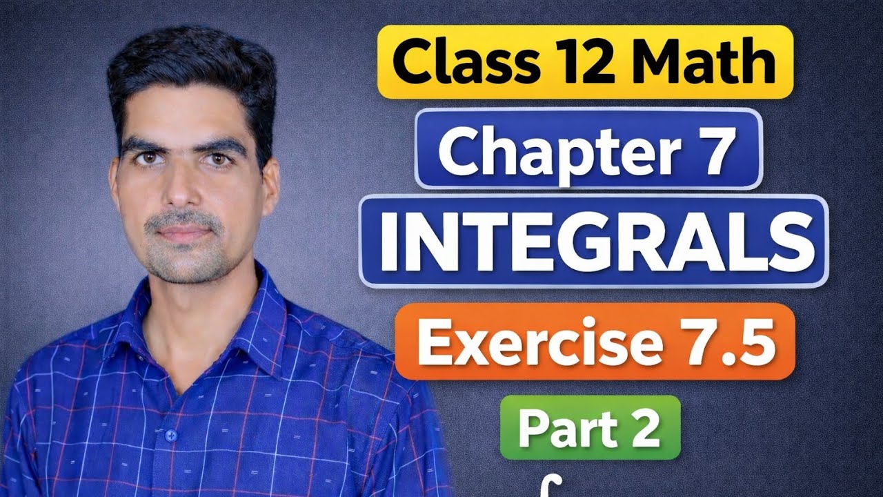 Class 12 math chapter 7 Integral exercise 7.5 part 2