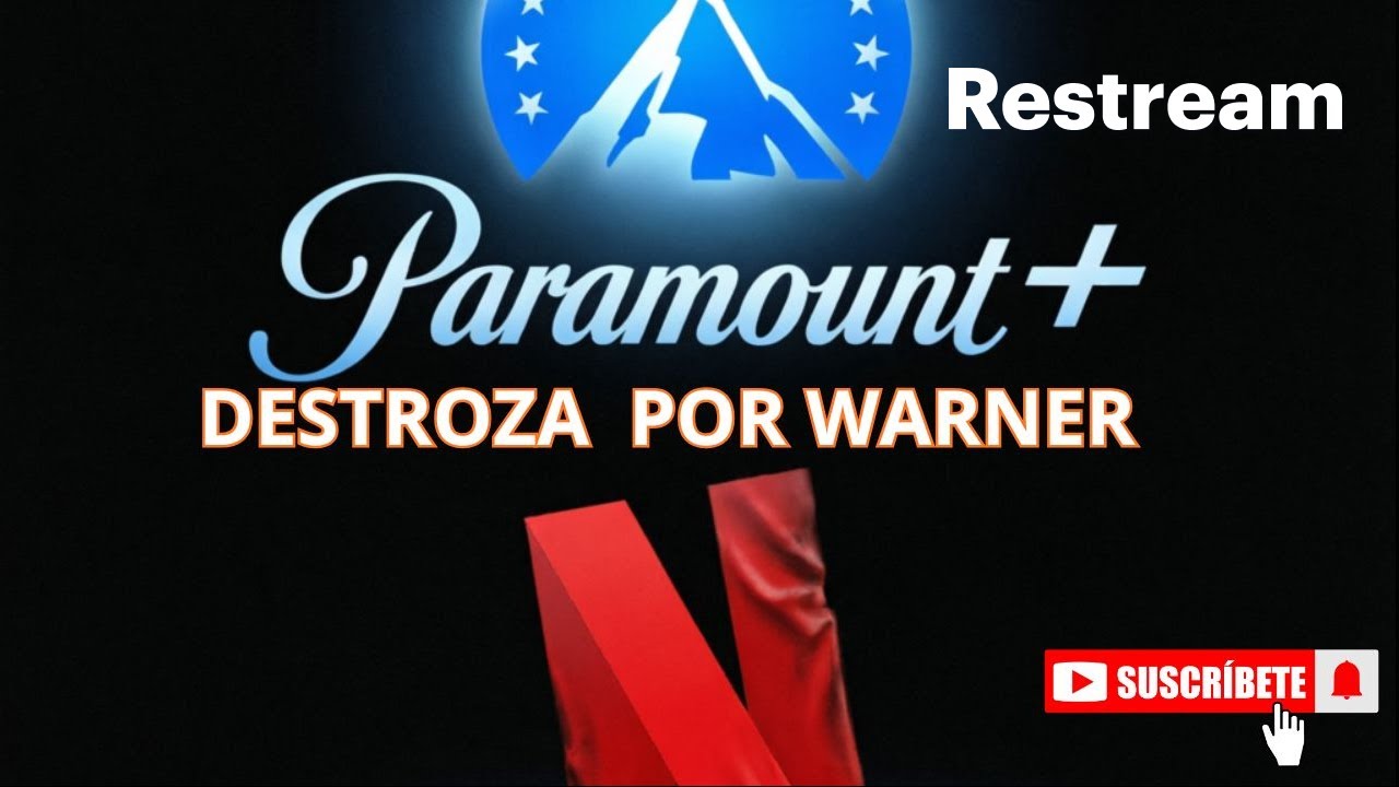 PARAMOUNT TUMBA A NETFLIX POR WARNER