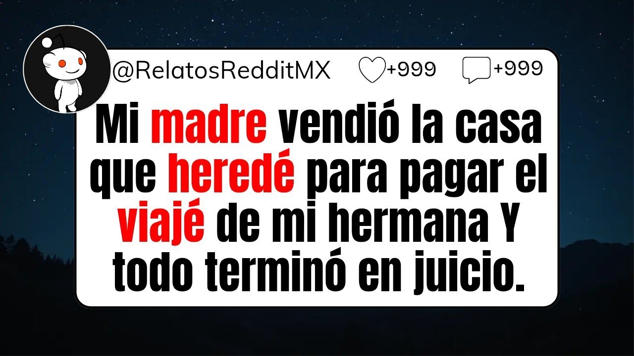 Mi madre vendió la casa que heredé para pagar el viajé de mi hermana Y todo terminó en juicio.