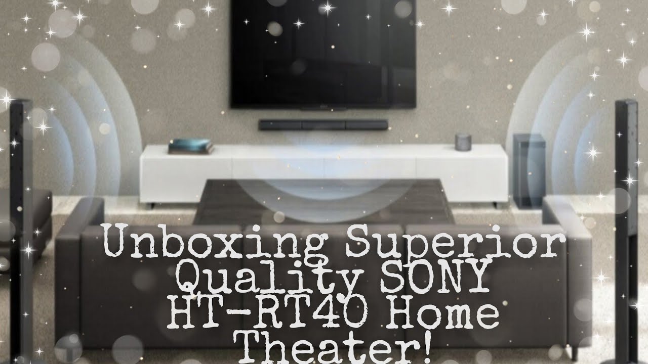 UNBOXING - Superior Quality SONY HT-RT40 Stylish 5.1ch Dolby Soundbar Home Theater System!!