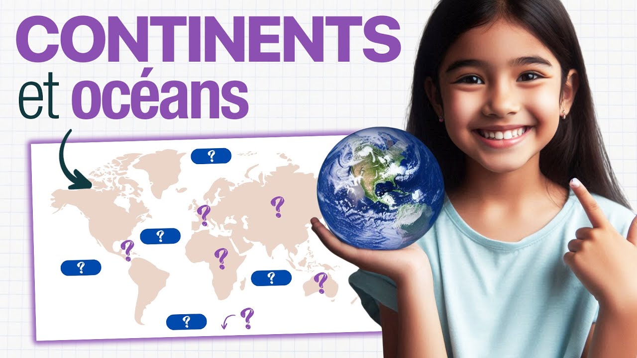 Les CONTINENTS et les OCÉANS de la planète 🌍 (Géographie - Cycle 3 - CM1/CM2/6e)