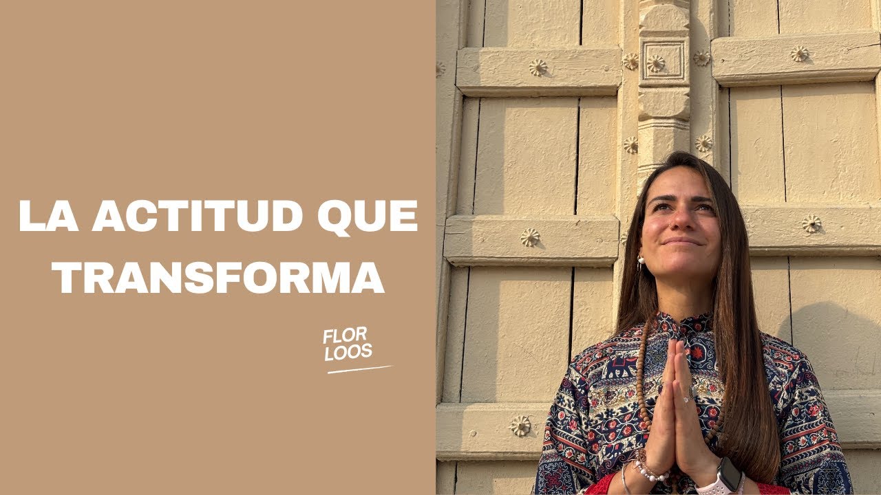 LA ACTITUD QUE TRANSFORMA