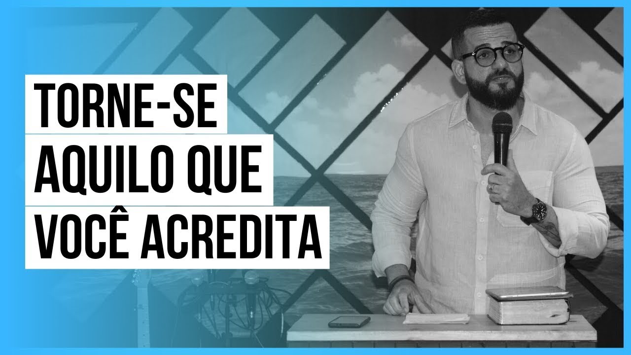 TORNE-SE AQUILO QUE VOCÊ ACREDITA | Gleison Tomaz | Somos a Graça