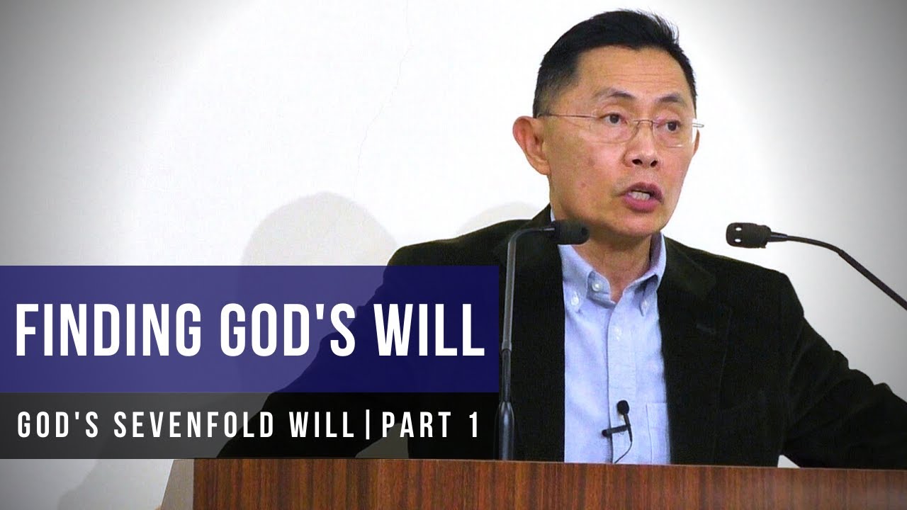 Finding God's Will (Part 1) - Knowing God's Sevenfold Will Series | Rev Joseph Poon