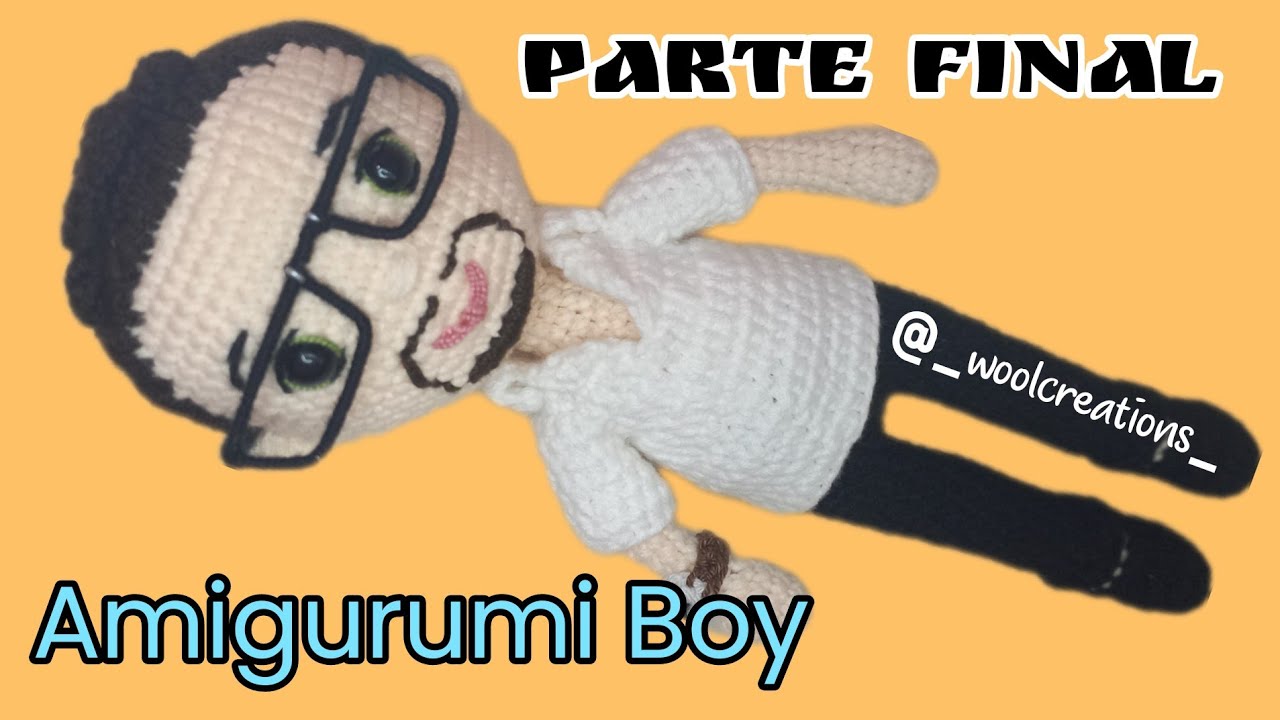 Amigurumi Boy - Paso a Paso - Parte FINAL - Cabello, Barba detalles y acabados