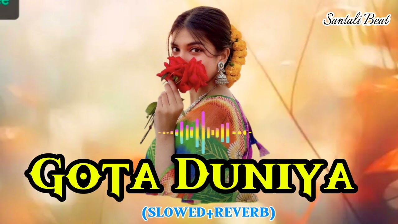 Gota Duniya (slowed+reverb).