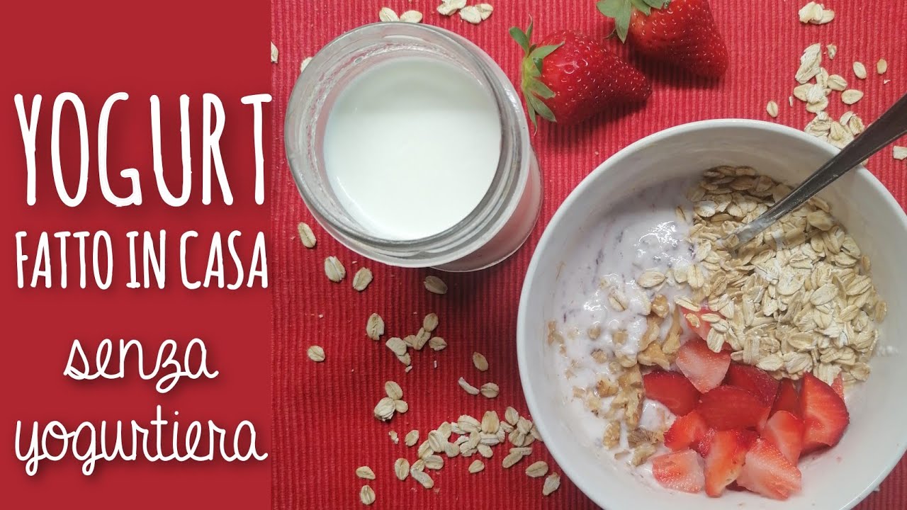 YOGURT FATTO IN CASA senza yogurtiera!!!!!! Ricetta facile facile