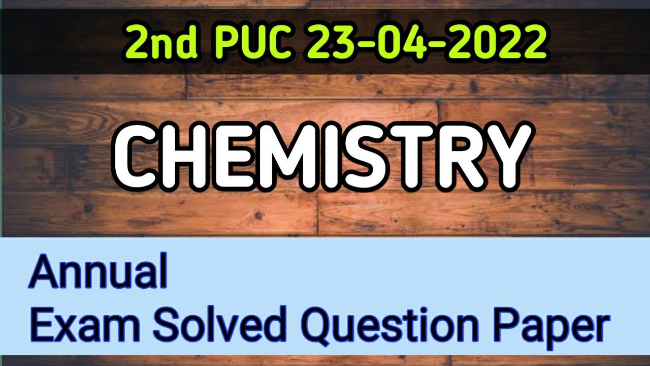 2nd PUC CHEMISTRY | Solved Annual Exam Question Paper 2022