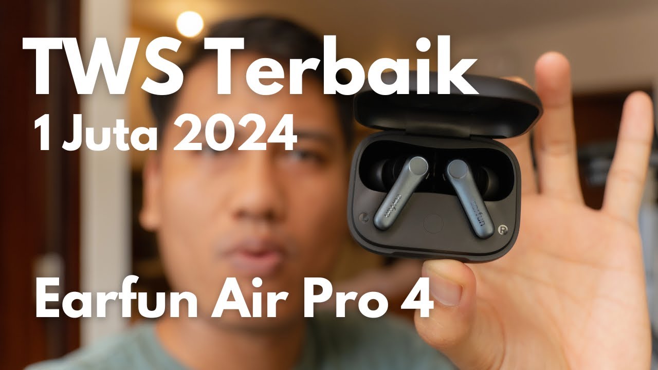 Earfun Air Pro 4 - TWS Terbaik Under 1 juta