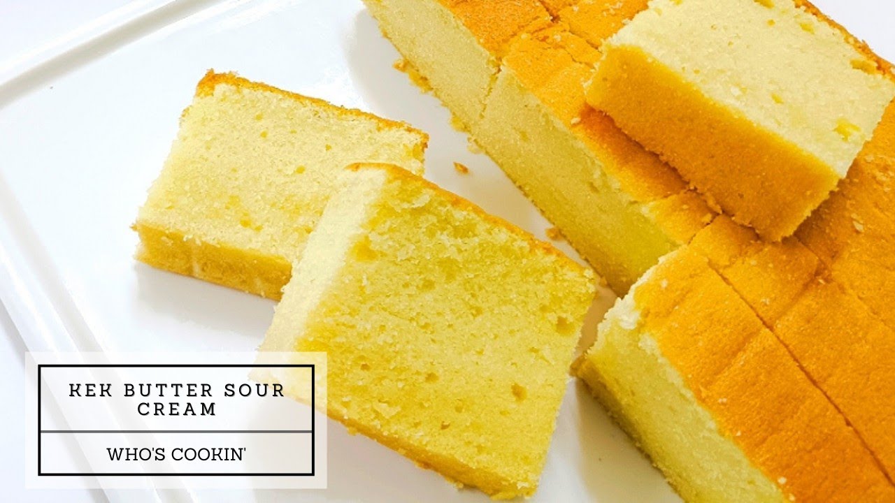 Kek Butter Sour Cream Resepi / Sour Cream Butter Cake Recipe