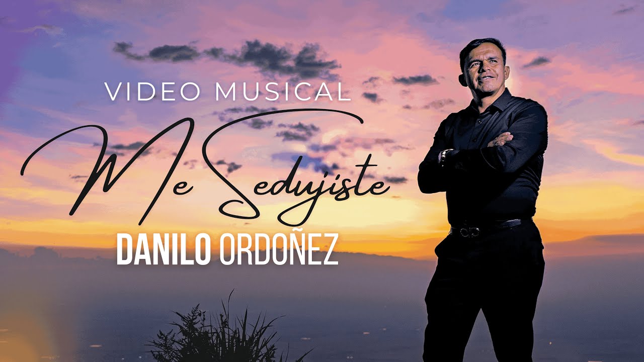 Danilo Ordoñez - Me sedujiste ( Video oficial )