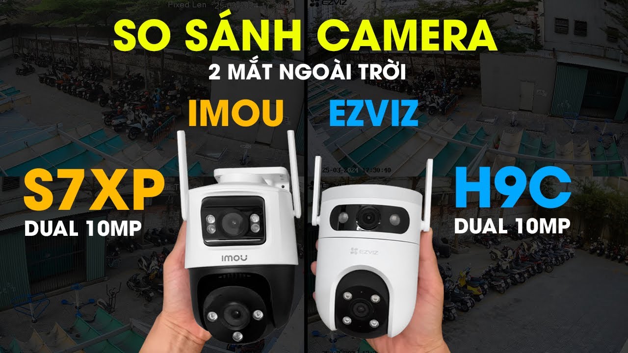 So sánh camera Imou Cruiser Dual S7XP 10MP và Ezviz H9C Dual 10MP 2 mắt ngoài trời