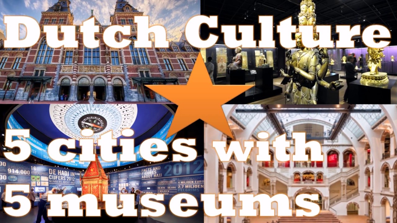 The Netherlands 25 Top Dutch Museums to visit!