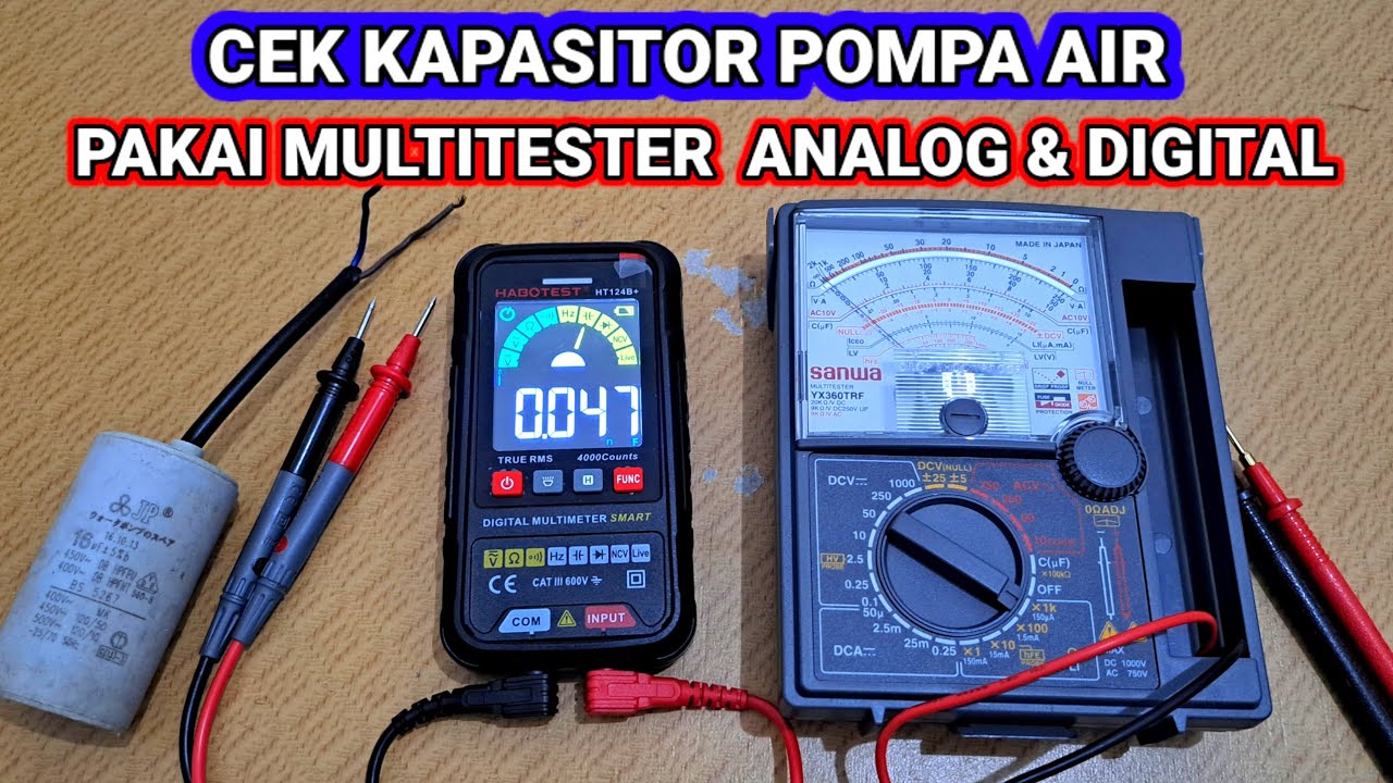Cara Mengecek Kapasitor Pompa Air Pakai Multitester Digital dan Analog
