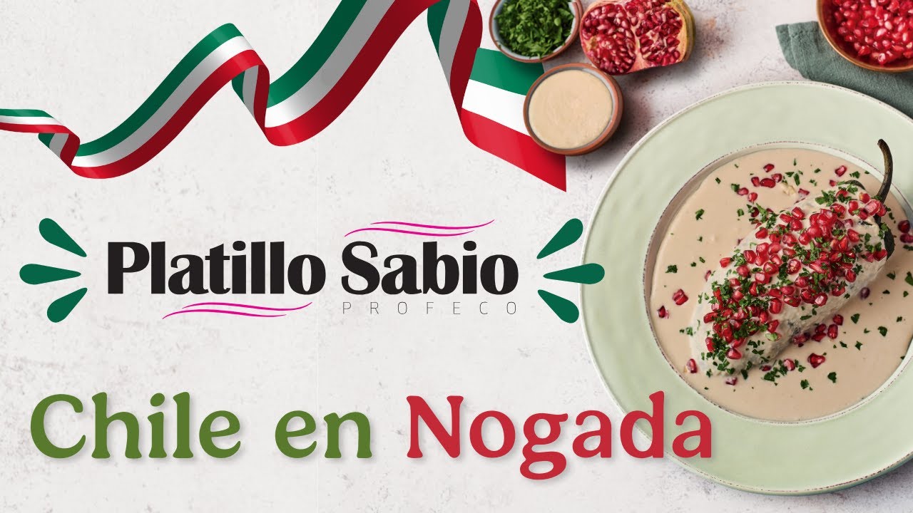 Chiles en nogada | Platillo Sabio | Revista del Consumidor