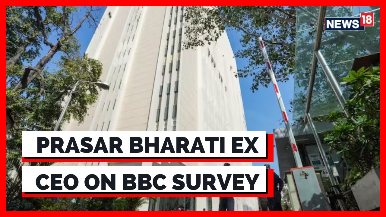 BBC Survey | Former Prasar Bharati CEO Writes: Outrage Over Tax Survey Of BBC In India Is Misplaced