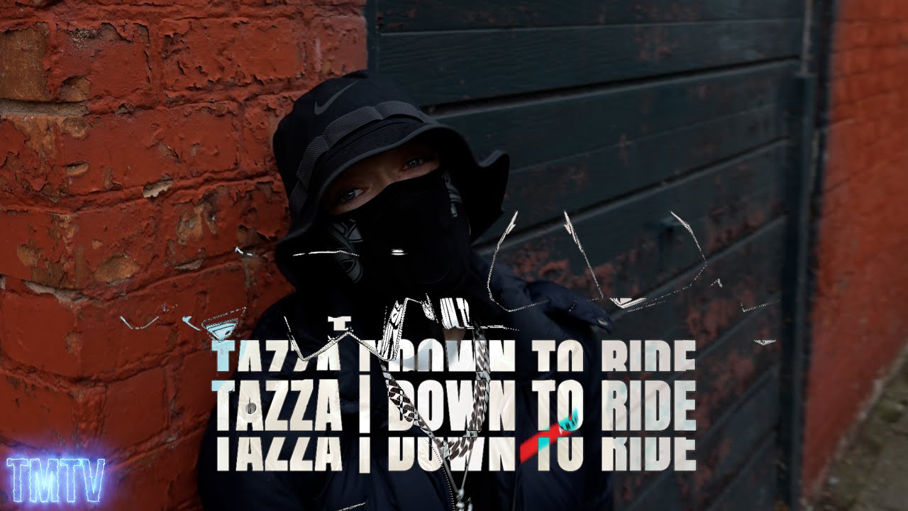 Tazza | Down to Ride [@TMTVPR] (4K)
