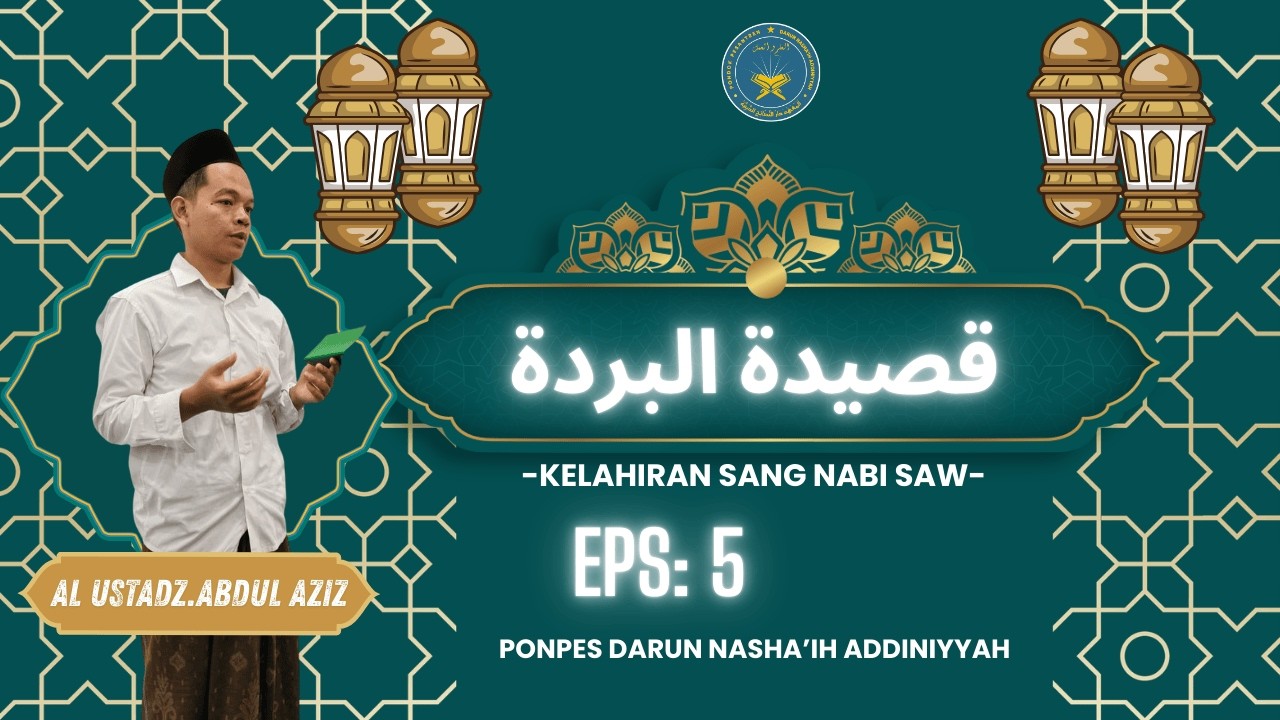 KELAHIRAN SANG NABI AKHIR ZAMAN [NGAJI KITAB BURDAH PONPES DARUN NASHA'IH ADDINIYYAH]