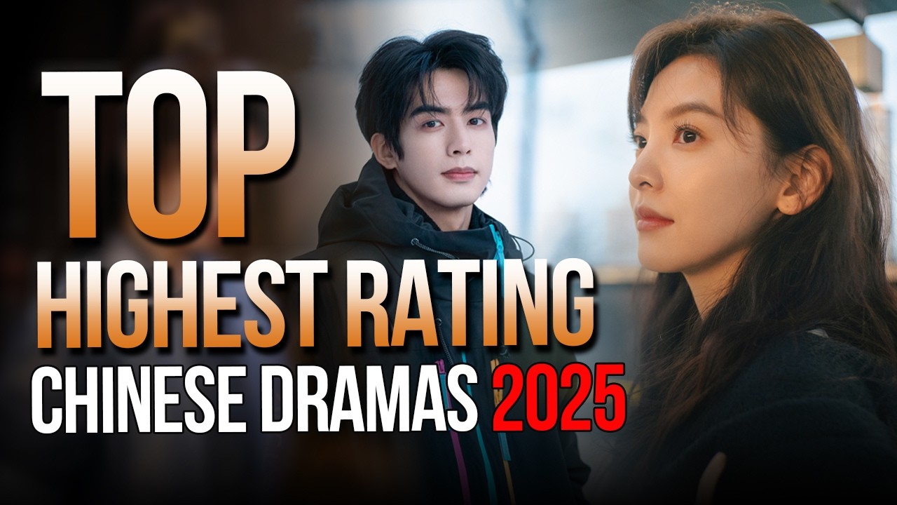 Top 10 Best Highest Rated Chinese Dramas of 2025