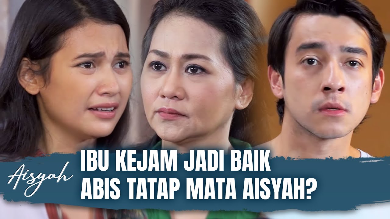Mencurigakan! Kok Ibu Kejam Tiba-tiba Jadi Baik? | Aisyah Eps 08 FULL