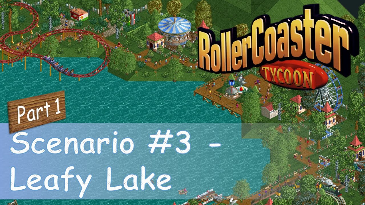 RollerCoaster Tycoon || Park Playthrough: Leafy Lake [Part 1/3] || Building around the lake!