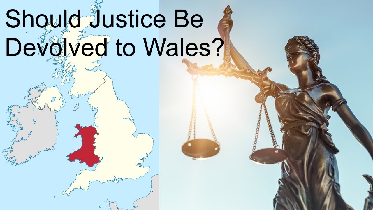 Should Control of the Justice System Be Devolved to Wales?