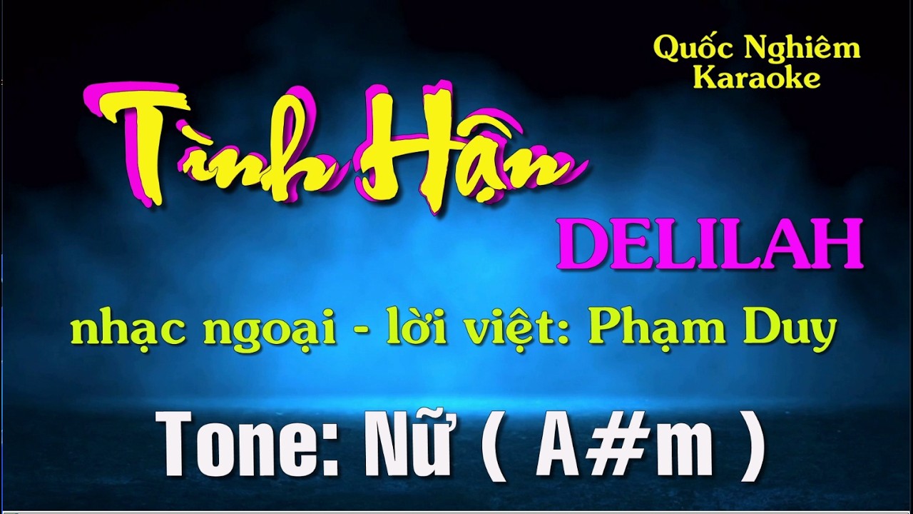 Karaoke - TÌNH HẬN - DELILAH - Tone: Nữ ( A#m ) nhạc ngoại - lời việt: Phạm Duy