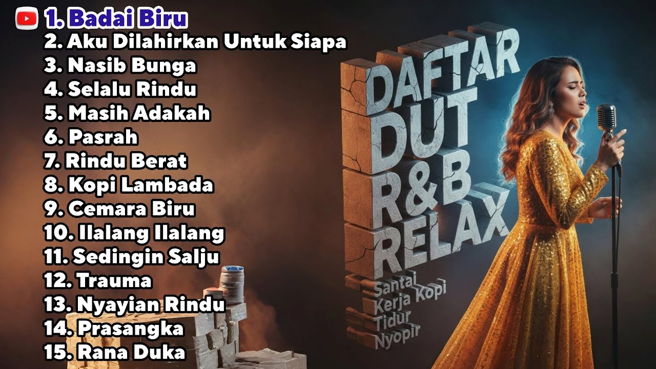 DAFTAR DUT R&B RELAX - Santai Kerja Kopi Tidur Nyopir (Badai Biru, Aku Dilahirkan Untuk Siapa)
