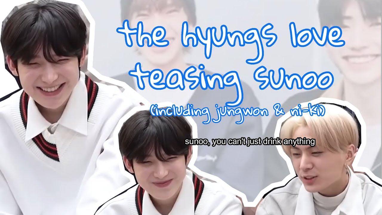 the hyungs love teasing sunoo