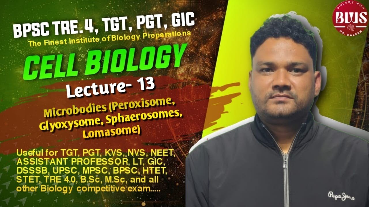 Cell Biology | L-13 | Microbodies | Peroxisomes | Glyoxysomes | Sphaerosomes |Lomasomes | TGT, PGT 