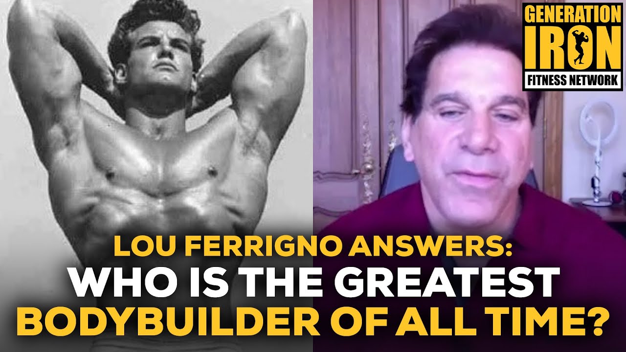 Lou Ferrigno Answers: Who Deserves To Be Called The Greatest Bodybuilder Of All Time?