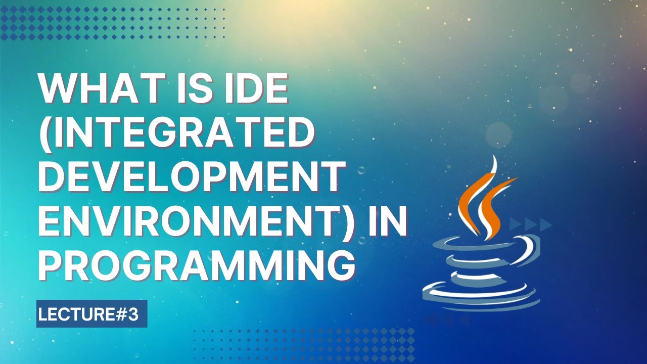 What is IDE (Integrated Development Environment) in Programming| Lecture 3