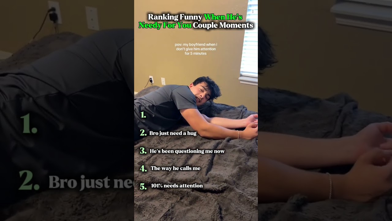 Ranking Funny When He's Needy For You Couple Moments 