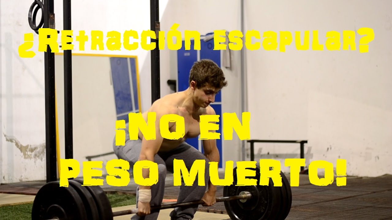 Posición de inicio en peso muerto: ¿Retracción escapular? NO