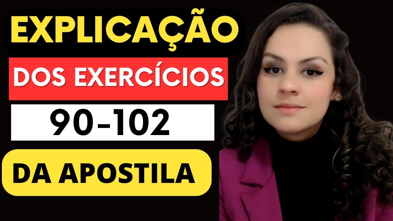 📚 Explicação dos Exercícios 90-102 da Apostila 📚🎯🧠